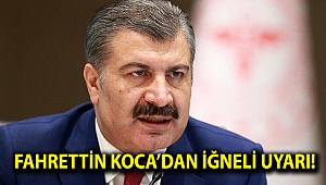 Fahrettin Koca’dan iğneli uyarı!