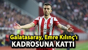 Galatasaray, Emre Kılınç’ı kadrosuna kattı