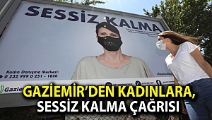 Gaziemir’den kadınlara, sessiz kalma çağrısı