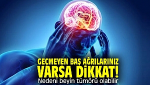 Geçmeyen baş ağrılarınız varsa dikkat! Nedeni beyin tümörü olabilir