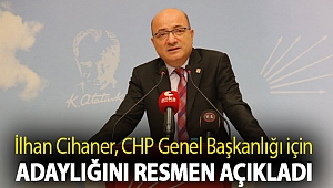 İlhan Cihaner, CHP Genel Başkanlığı'na aday oldu: Sol siyasetle başarıya ulaşacağız