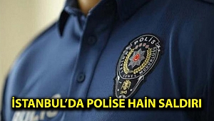 İstanbul’da polise hain saldırı
