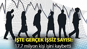 İşte gerçek işsiz sayısı: 17.7 milyon kişi işini kaybetti