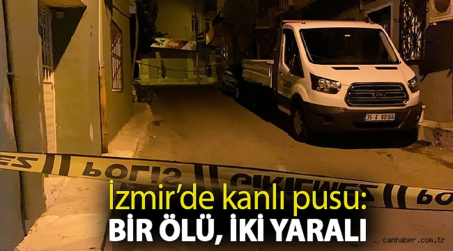 İzmir’de kanlı pusu: Bir ölü, iki yaralı