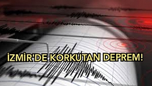 İzmir'de korkutan deprem