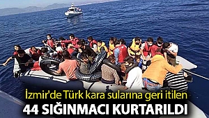 İzmir'de Türk kara sularına geri itilen 44 sığınmacı kurtarıldı