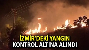 İzmir’deki yangın kontrol altına alındı