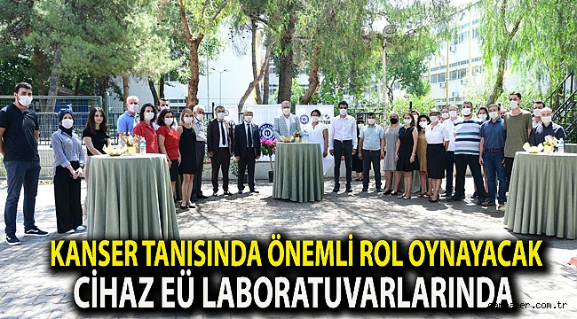Kanser tanısında önemli rol oynayacak cihaz EÜ laboratuvarlarında
