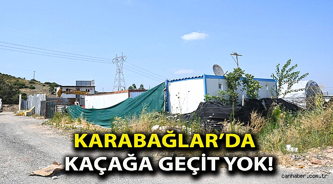 Karabağlar’da kaçağa geçit yok!