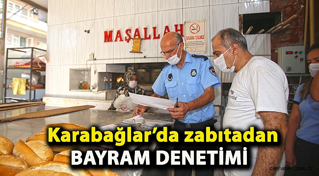 Karabağlar’da zabıtadan bayram denetimi