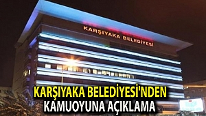Karşıyaka Belediyesi'nden kamuoyuna açıklama