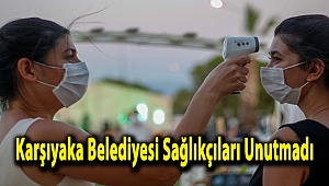 Karşıyaka Belediyesi Sağlıkçıları Unutmadı