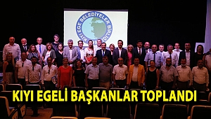 Kıyı Egeli başkanlar toplandı