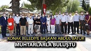 KONAK BELEDİYE BAŞKANI ABDÜL BATUR MUHTARLARLA BULUŞTU