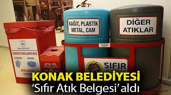 Konak Belediyesi ‘Sıfır Atık Belgesi’ aldı