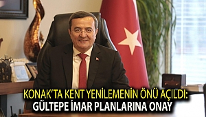Konak’ta kent yenilemenin önü açıldı: Gültepe imar planlarına onay