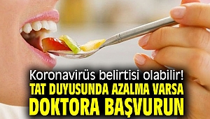 Koronavirüs belirtisi olabilir! Tat duyusunda azalma varsa doktora başvurun