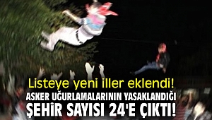 Listeye yeni iller eklendi! Asker uğurlamalarının yasaklandığı şehir sayısı 24'e çıktı!