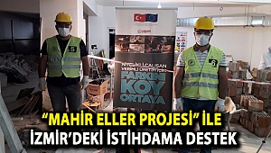 “MAHİR ELLER PROJESİ” İLE İZMİR’DEKİ İSTİHDAMA DESTEK