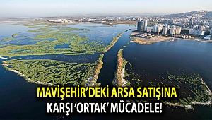 Mavişehir’deki arsa satışına karşı ‘ortak’ mücadele!
