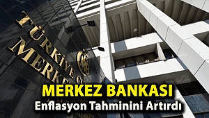 Merkez Bankası enflasyon tahminini artırdı