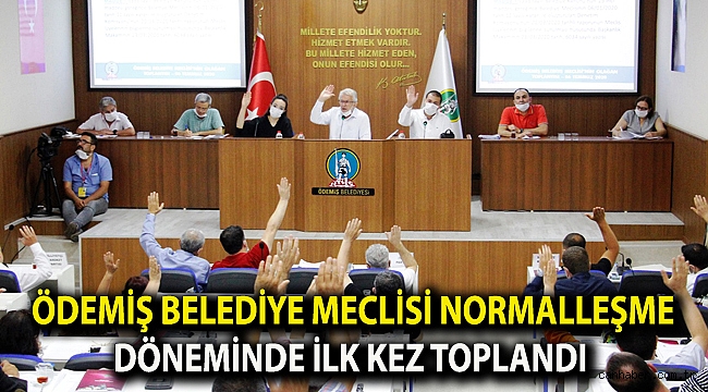 Ödemiş Belediye Meclisi normalleşme döneminde ilk kez toplandı