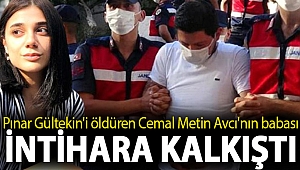 Pınar Gültekin'i öldüren Cemal Metin Avcı'nın babası intihara kalkıştı