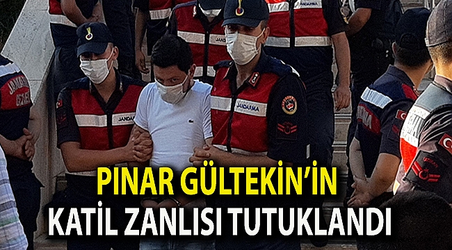 Pınar Gültekin’in katil zanlısı tutuklandı