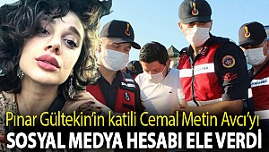 Pınar Gültekin’in katili Cemal Metin Avcı’yı sosyal medya hesabı ele verdi