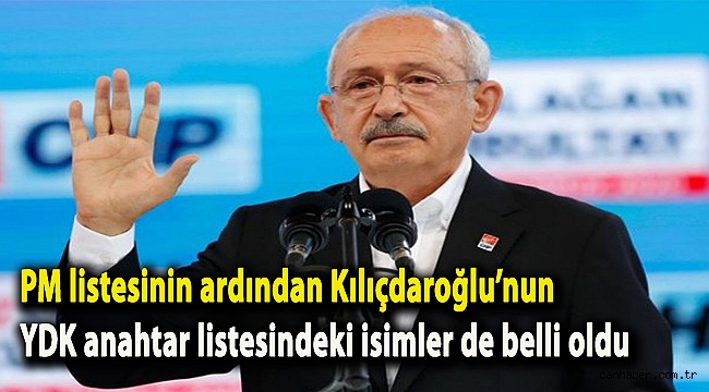 PM listesinin ardından Kılıçdaroğlu'nun YDK anahtar listesindeki isimler de belli oldu