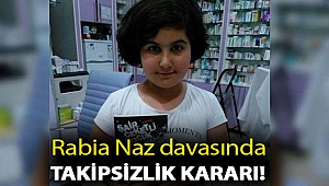Rabia Naz davasında takipsizlik kararı! Rabia Naz'ın babasından tepki
