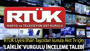 RTÜK Üyesi İlhan Taşcı’dan kurula Akit Tv için ‘laiklik’ vurgulu inceleme talebi