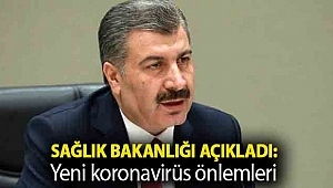 Sağlık Bakanlığı açıkladı: Yeni koronavirüs önlemleri