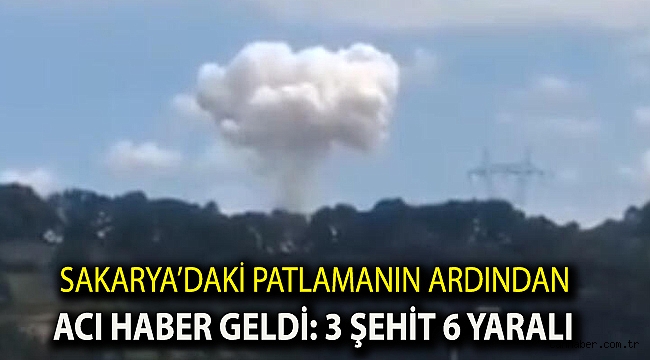 Sakarya'daki patlamanın ardından acı haber geldi