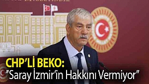 SARAY İZMİR’İN HAKKINI VERMİYOR