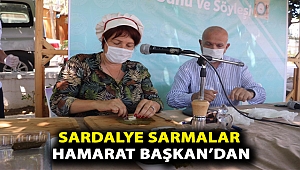 Sardalye sarmalar hamarat Başkan’dan