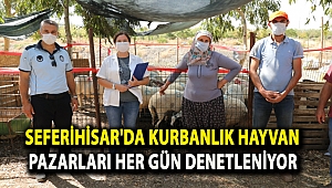 Seferihisar'da Kurbanlık Hayvan Pazarları her gün denetleniyor