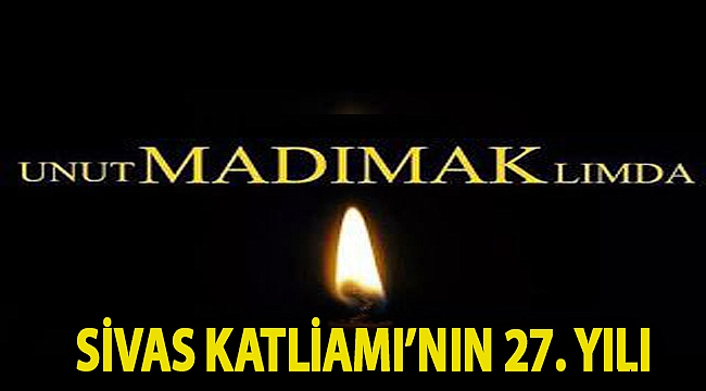 Sivas Katliamı’nın 27. yılı: Madımak insanlık tarihinde kara bir leke
