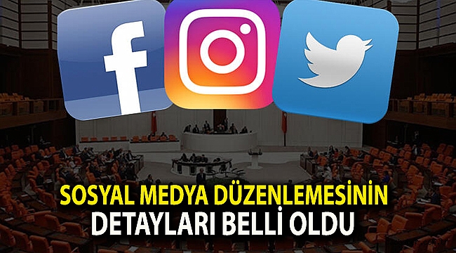 Sosyal medya düzenlemesinin detayları belli oldu