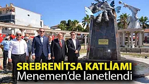 Srebrenitsa katliamı Menemen’de lanetlendi