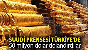 Suudi prensesi Türkiye'de 50 milyon dolar dolandırdılar