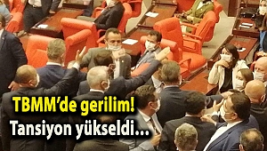 TBMM’de gerilim! Tansiyon yükseldi…