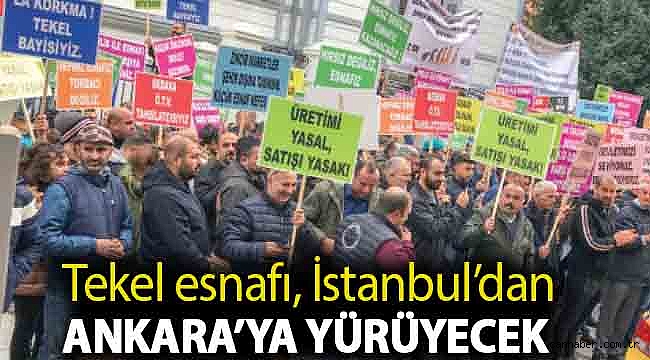 Tekel esnafı, İstanbul’dan Ankara’ya yürüyecek: Bu durum bizi bitirme noktasına getirdi
