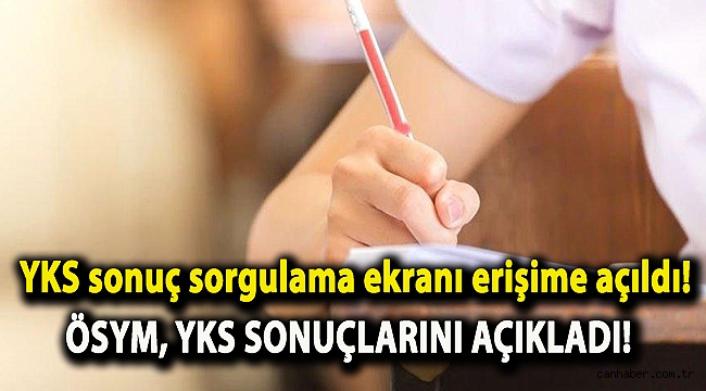 YKS sonuç sorgulama ekranı erişime açıldı! ÖSYM, YKS sonuçlarını açıkladı!