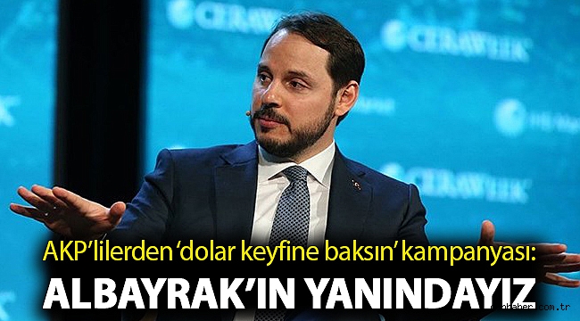 AKP’lilerden ‘dolar keyfine baksın’ kampanyası: Albayrak’ın yanındayız