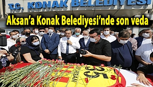 Aksan’a Konak Belediyesi’nde son veda