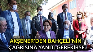 Akşener’den Bahçeli’nin çağrısına: Gerekirse...