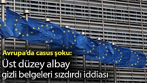 Avrupa’da casus şoku: Üst düzey albay gizli belgeleri sızdırdı iddiası