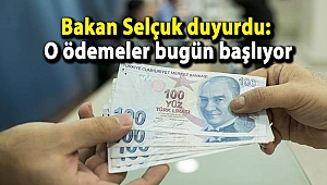 Bakan Selçuk duyurdu: O ödemeler bugün başlıyor