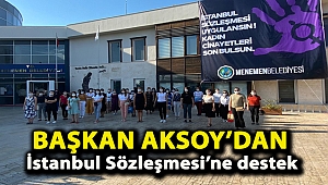 Başkan Aksoy’dan İstanbul Sözleşmesi’ne destek
